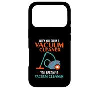 When You Clean A Vacuum Cleaner, You Become A Vacuum Case for iPhone 17 Pro
