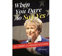 When You Dare to Say Yes: Jill Derby and Nevada Activism