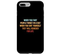 When You Fart People Forget Funny Wisdom Quote Case for iPhone 7 Plus/8 Plus