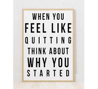 When You Feel Like Quitting Think Why You Started Motivational Gym Quote Training Inspirational Positive Success Thoughts Poster Wall Art(A5 - (148 x 210mm))