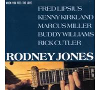 When You Feel the Love by Rodney Jones (2002-01-01)