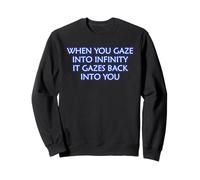 When You Gaze Into Infinity Mindfulness Meditation Zen Yoga Sweatshirt