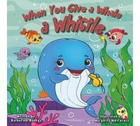 When You Give a Whale a Whistle
