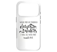 When You Go Through Deep Waters I Will Be With You Case for iPhone 17 Pro