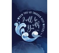When You Go Through Deep Waters I Will Be With You - Isaiah 43:2: Journal with Decorated Interior And Bible Verses On Each Page