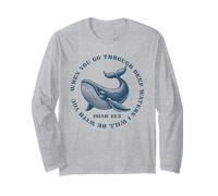 When You Go Through Deep Waters I Will Be with You Long Sleeve T-Shirt