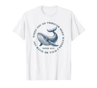 When You Go Through Deep Waters I Will Be With You T-Shirt