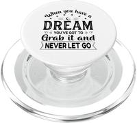When You Have A Dream You've Got To Grab It And Never Let Go PopSockets PopGrip for MagSafe
