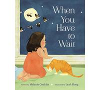 When You Have to Wait