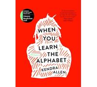 When You Learn the Alphabet (Iowa Prize in Literary Nonfiction)