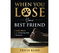 When You Lose Your Best Friend: God's Word for Grieving Pet Owners