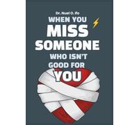When You Miss Someone Who Isn’t Good for You: No-contact journal & workbook for toxic relationship grief-move through longing, enforce boundaries, and soothe your nerves.