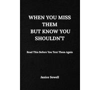 When You Miss Them But Know You Shouldn’t: Read This Before You Text Them Again (When You Feel Too Much)