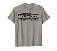 When You Need To Reach Out And Touch Someone 50 Cal Gun Love T-Shirt