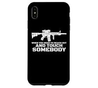 When You Need To Reach Out And Touch Someone Gun Rifle AR15 Case for iPhone XS Max