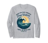 When You Pass Through Deep Waters Christian Verse Long Sleeve T-Shirt