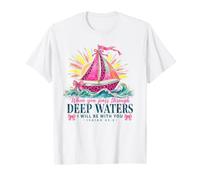 When You Pass Through Deep Waters Isaiah 43:2 Bible Verse T-Shirt