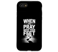When You Pray Move Your Feet Motivational Saying Case for iPhone SE (2020) / 7/8