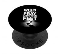 When You Pray Move Your Feet Motivational Saying PopSockets Adhesive PopGrip
