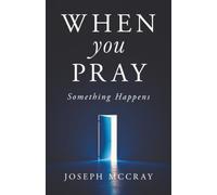 When You Pray: Something Happens