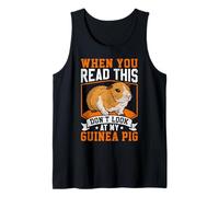When You Read This Don't Look at My Guinea Pig - Pet Rodent Tank Top