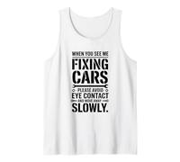 When You See Me Fixing Cars Please Avoid, Auto Mechanic Tank Top