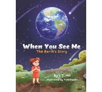 When You See Me: The Earth's Story