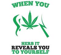 When you smoke the herb it reveals you to yourself 3 01 Poster A5 - Inspirational Motivational Wall Art daily Life Quote encouraging famous short phrases inspiring words spiritual hope messages succe