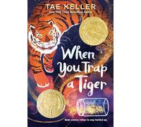When You Trap a Tiger – Newbery Medal Winner – Random House