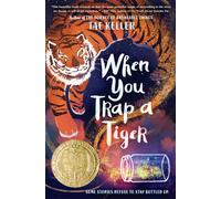 When You Trap a Tiger : Winner of the 2021 Newbery Medal