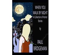 When You Walk By Night: A Collection of Nine Short Horror Stories