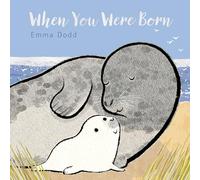When You Were Born (Emma Dodd's Love You Books)