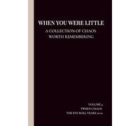 WHEN YOU WERE LITTLE: A collection of the chaos worth remembering - Tween Chaos Edition (10-12 years)