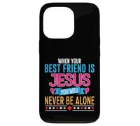When Your Best Friend Is Jesus You Will Never Be Alone Case for iPhone 13 Pro