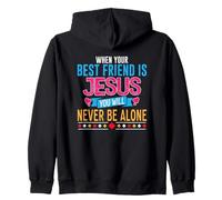 When Your Best Friend Is Jesus You Will Never Be Alone Zip Hoodie