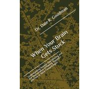 When Your Brain Gets Stuck: Why Capable People Struggle with Anxiety, Overthinking, Task Paralysis, and OCD - and How to Move Forward Again