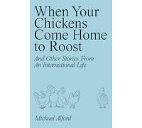 When Your Chickens Come Home to Roost