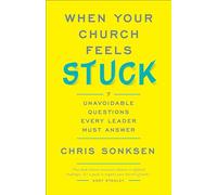 When Your Church Feels Stuck: 7 Unavoidable Questions Every Leader Must Answer