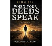 When Your Deeds Speak - A Reminder That Nothing You Do Ever Disappears