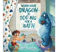 When Your Dragon Is Too Big for a Bath: An Adventure in Prayer