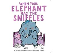 When Your Elephant Has the Sniffles – Simon & Schuster