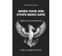 When Your Job Stops Being Safe: Layoffs, Pivots, & Reinvention: 1 (Antifragility Reframe)