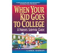 When Your Kid Goes to College:: A Parents' Survival Guide