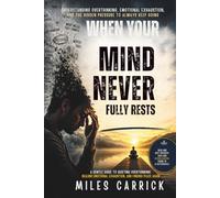 When Your Mind Never Fully Rests: Understanding Overthinking, Emotional Exhaustion, and the Hidden Pressure to Always Keep Going