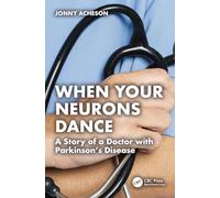 When Your Neurons Dance: A Story of a Doctor with Parkinson’s Disease