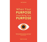 When Your PURPOSE Stops Being Your PURPOSE