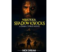 When Your Shadow Knocks: A Dark Cyprus Novel (THE DARK CYPRUS NOVELS)