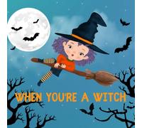 When You're a Witch: A Halloween Tale