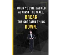 When You're Backed Against the Wall Break the Goddamn Thing Down: Harvey Specter Quote Notebook | A Suits Show Themed Lined Notebook | Harvey Specter ... Lover| 120 page Notebook For Harvey Fans