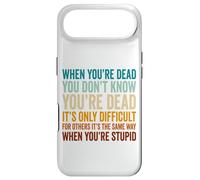 When You're Dead Don't Know You're Dead Stupid Case for iPhone Air